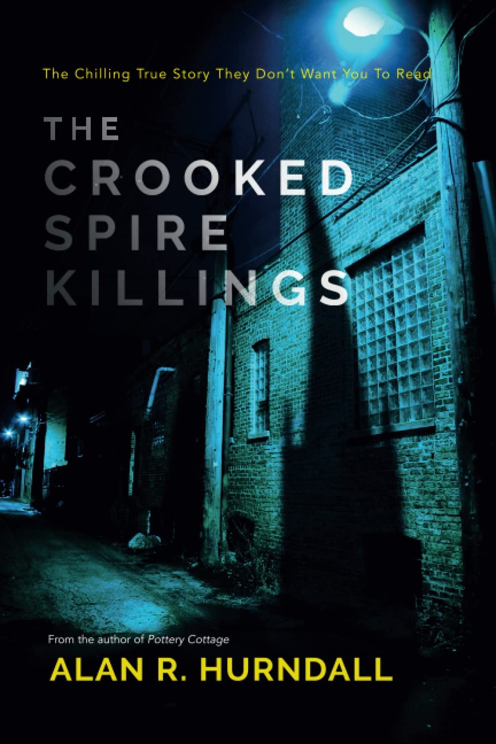 The Crooked Spire Killings: The chilling true story they don't want you to read