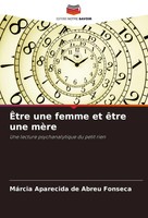 ÊTre Une Femme Et êTre Une MèRe Une Lecture Psychanalytique Du Petit Rien Buch