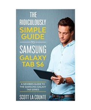 The Ridiculously Simple Guide to Samsung Galaxy Tab S6: A Newbies Guide to the S