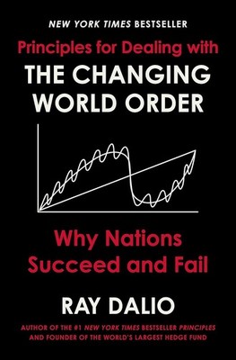 The Changing World Order Ray Dalio Why Nations Succeed And Fail Principles USPS