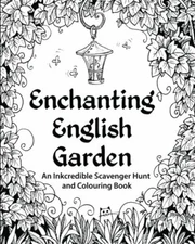 Enchanting English Garden: An Inkcredible Scavenger H... by H.R. Wallace Publish
