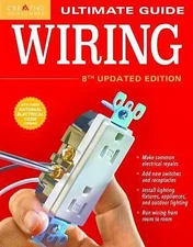 Ultimate Guide: Wiring, 8th Updated Edition by Editors of Creative Homeowner