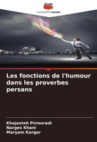 Khojasteh Pirmoradi (U. A.) | Les Fonctions De L'humour Dans Les Proverbes...