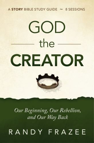 God the Creator Study Guide with DVD: Our Beginning, Our Rebellion, and Our Way