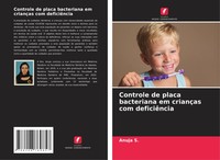 Anuja S. | Controle De Placa Bacteriana Em CriançAs Com DeficiêNcia | Buch
