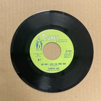 CURTIS LEE DUNES RECORDS 45 GEE HOW I WISH YOU WERE HERE/PRETTY LITTLE 2007