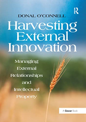 Harvesting External Innovation: Managing External Relat -  NEW Donal O'connell 2