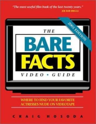 The Bare Facts Video Guide, 2001: Where to Find Your Favorite Actresses Nude...
