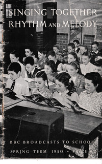 1950 Spring 'SINGING TOGETHER' & 'Rhythm and Melody' BBC Schools