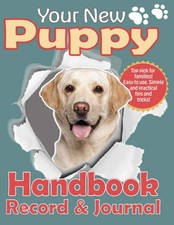 Your New Puppy, Handbook, Record and Journal: Top pick for families Easy to ...