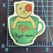 Cat World Coffee RIGHT MEOW -  Vinyl Sticker Decal Sticker Bomb Humor Comedy