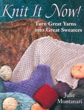Knit It Now: Turn Great Yarns Into Great Sweaters - Paperback - GOOD