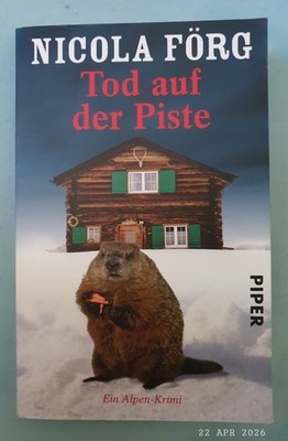''Tod auf der Piste '' Ein Alpen-Krimi, von Nicola Förg, PIPER, 978-3-492-25389-5