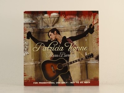 PATRICIA VONNE TEXAS BURNING (H1) 3 Track Promo CD Single including Card Sleeve 