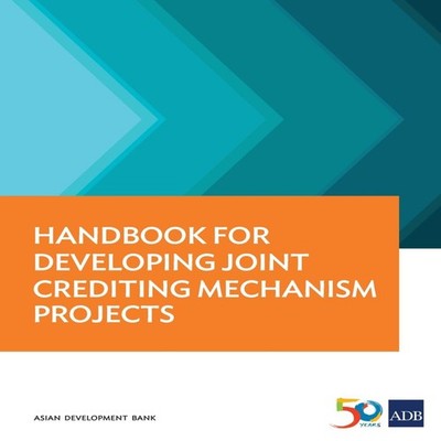 Handbook for Developing Joint Crediting Mechanism Projects Asian