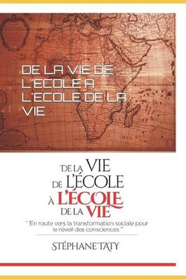 de la Vie de l'Ecole a l'Ecole de la Vie by Stephane Taty Paperback Book