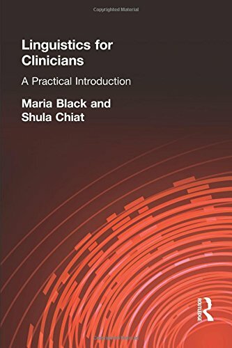 Linguistics for Clinicians: A Practical Introduction (Arnold Publication)-Maria