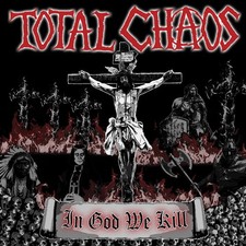 Total Chaos In God We Kill Cd Album