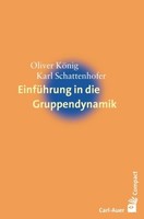 EinfüHrung In Die Gruppendynamik | KöNig, Oliver Schattenhofer, Karl