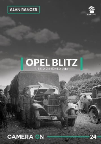 Alan Ranger Opel Blitz 1, 1.5, 2, 2.5 Ton Lorries (Tascabile) Camera on