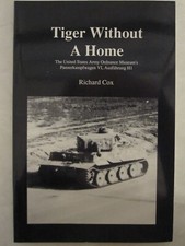 Tiger without a home: The United States Army Paperback, by Richard B Cox.