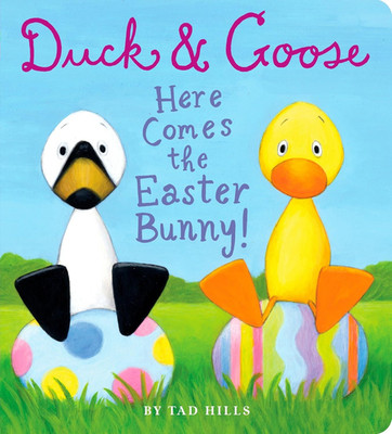 Duck & Goose, Here Comes the Easter Bunny!: an Easter Book for Kids and Toddlers