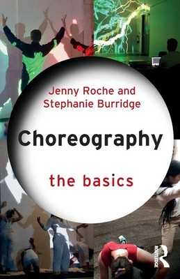 Choreography The Basics Jenny Roche (u. a.) Taschenbuch Englisch 2022 Routledge