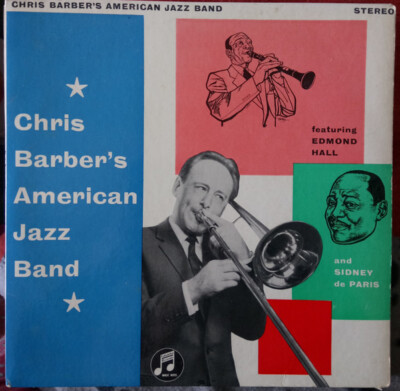 Chris Barber's American Jazz Band Featuring Sidney De Paris And Edmond Hall -...