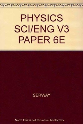 PHYSICS SCI/ENG V3 PAPER 6E By Serway *Excellent Condition*