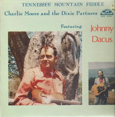 LP Charlie Moore And The Dixie Partners Tennessee Mountain Fiddle NEAR MINT