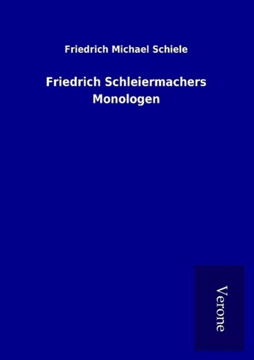 Thumbnail - Friedrich Schleiermachers Monologen Friedrich Michael Schiele