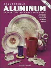 Collectible Aluminum: An Identification and Value Guide, Including Hammer - GOOD