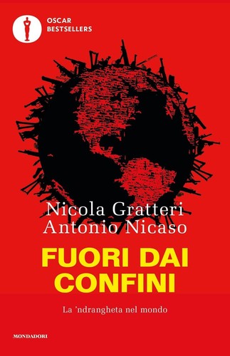 Libri Nicola Gratteri / Antonio Nicaso - Fuori Dai Confini. La 'Ndrangheta Nel M
