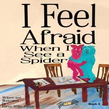 I Feel Afraid When I See a Spider Porter Hardcover Everfield Pres