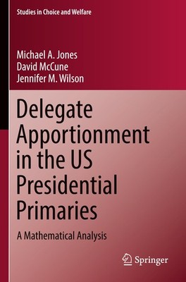 Delegate Apportionment in the US Presidential Primaries Michael A. Jones