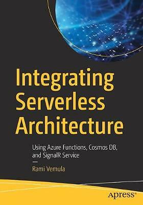Integrating Serverless Architecture: Using Azure Functions, Cosmos DB, and...