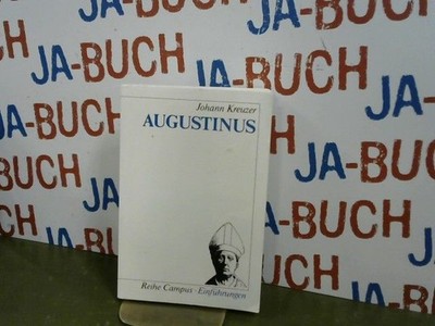 Augustinus. Reihe Campus ; Bd. 1088 : Einführungen Kreuzer, Johann: