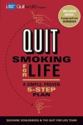 Quit Smoking for Life : The Proven, 5-Step Method That's Given Mi