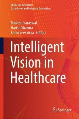 Intelligent Vision in Healthcare - 9789811677700