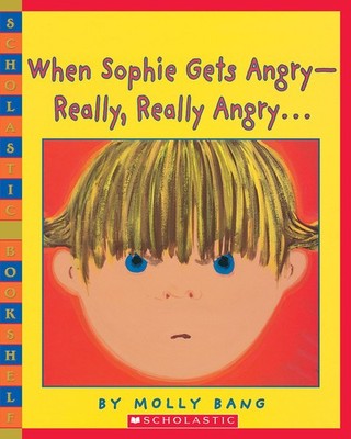 When Sophie Gets Angry - Really, Really Angry  (Scholastic Bookshelf) - pa...