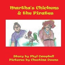 Martha's Chickens and the Pirates by Phyl Campbell [Paperback]