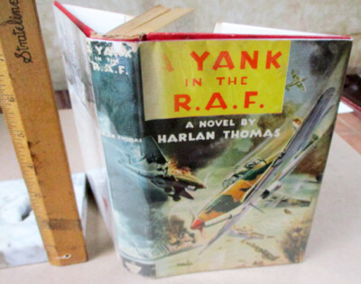 A YANK In The R.A.F., A Novel, 1943,Harlan Thomas,DJ