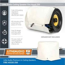 Lithe Audio Ceiling Speaker Fire Hood 250 Universal Fit 6-8" Speakers