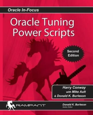 Oracle Tuning Power Scripts: With 100+ High Performance SQL Scripts by Mike Ault