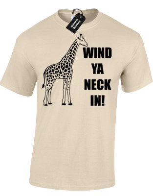 WIND YA NECK IN HERREN T-SHIRT LUSTIGER SPRUCH SLANG PFEIFE DOWN GIRAFFE ZOO WITZ GESCHENK
