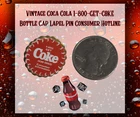 Vintage Coca Cola 1-800-GET-COKE Bottle Cap Lapel Pin Consumer Hotline