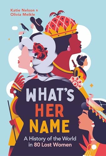 Whats Her Name: A History of the World by Katie NelsonOlivia Meikle (HB 2024) - Image 8