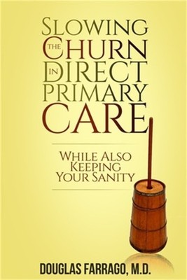 Slowing the Churn in Direct Primary Care (While Also Keeping Your Sanity) (Paper