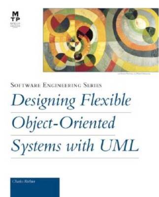 Designing Flexible Object-Oriented Systems with UML - Paperback - VERY GOOD