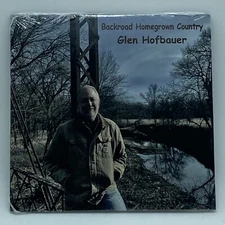 Glen Hofbauer "Backroad Homegrown Country" CD 2023 Olathe KS Local Music SEALED